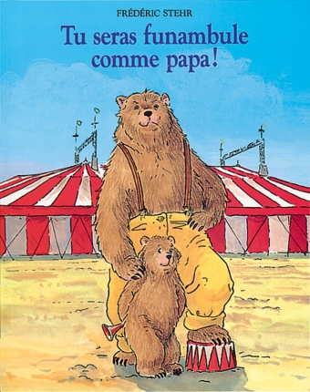 Tu seras funambule comme papa / les lutins de l'école des loisirs