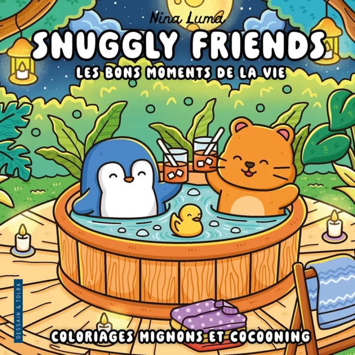 Les bons moments de la vie - Snuggly friends / Dessain & Tolra