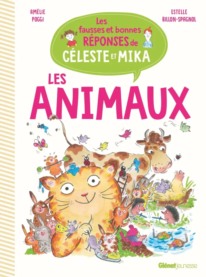 Les animaux - Les fausses et bonnes réponses de Céleste et Mika / Glénat